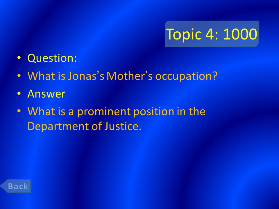 Topic 4: 1000 Question: What is Jonas’s Mother’s occupation.