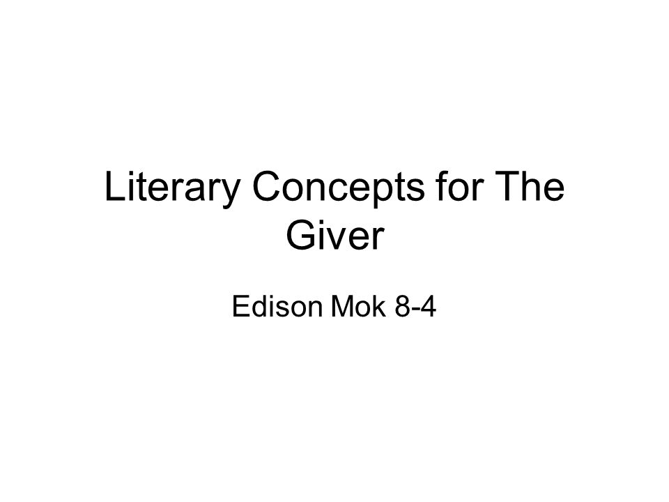 Literary Concepts for The Giver Edison Mok 8-4