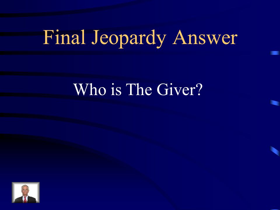 Final Jeopardy This character said, Well, there you are, Jonas. You were wondering about release.