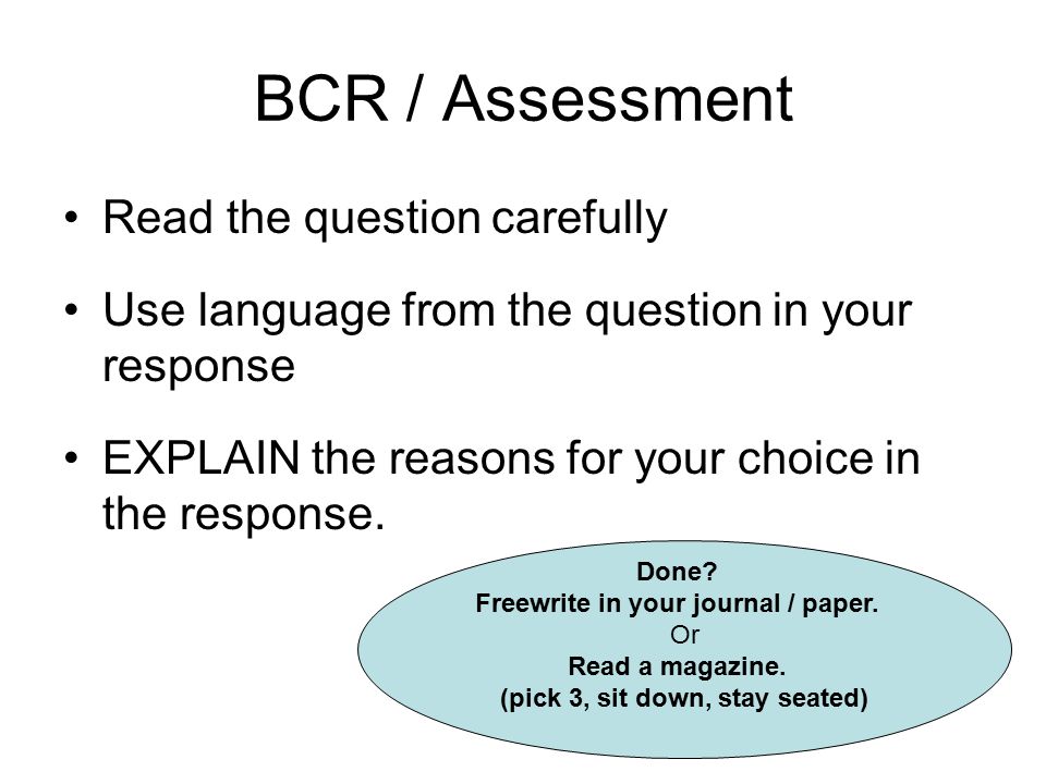 BCR / Assessment Read the question carefully Use language from the question in your response EXPLAIN the reasons for your choice in the response.