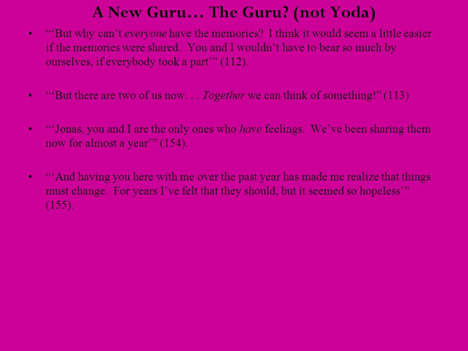 A New Guru… The Guru. (not Yoda) ‘But why can’t everyone have the memories.