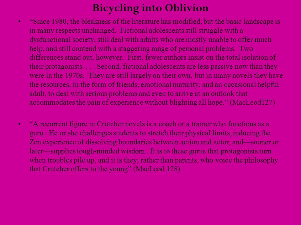 Bicycling into Oblivion Since 1980, the bleakness of the literature has modified, but the basic landscape is in many respects unchanged.