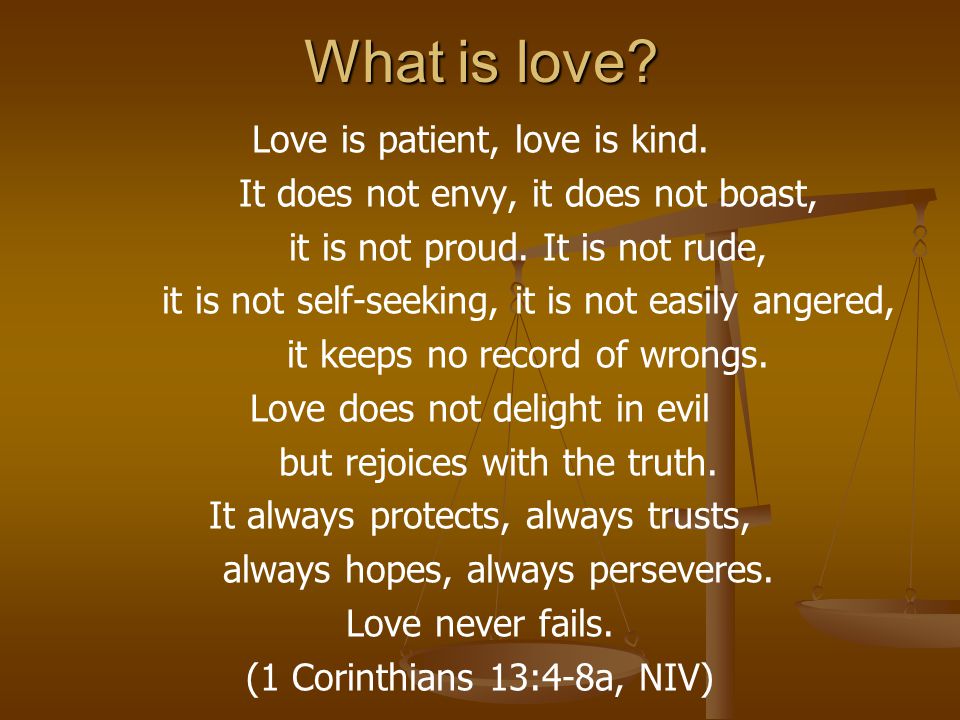 #3 Love is Patient, Love is Kind. It Does not Envy, it Does not Boast, it  is not Proud, it is not Rude, it is not self-Seeking, it is not Easily