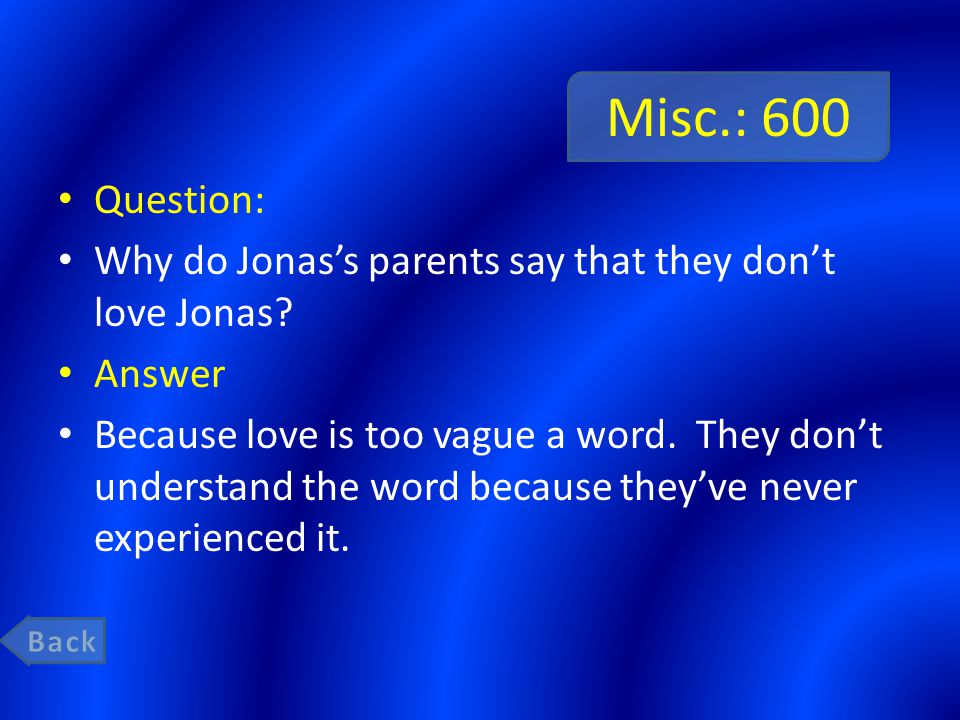 Misc.: 600 Question: Why do Jonas’s parents say that they don’t love Jonas.