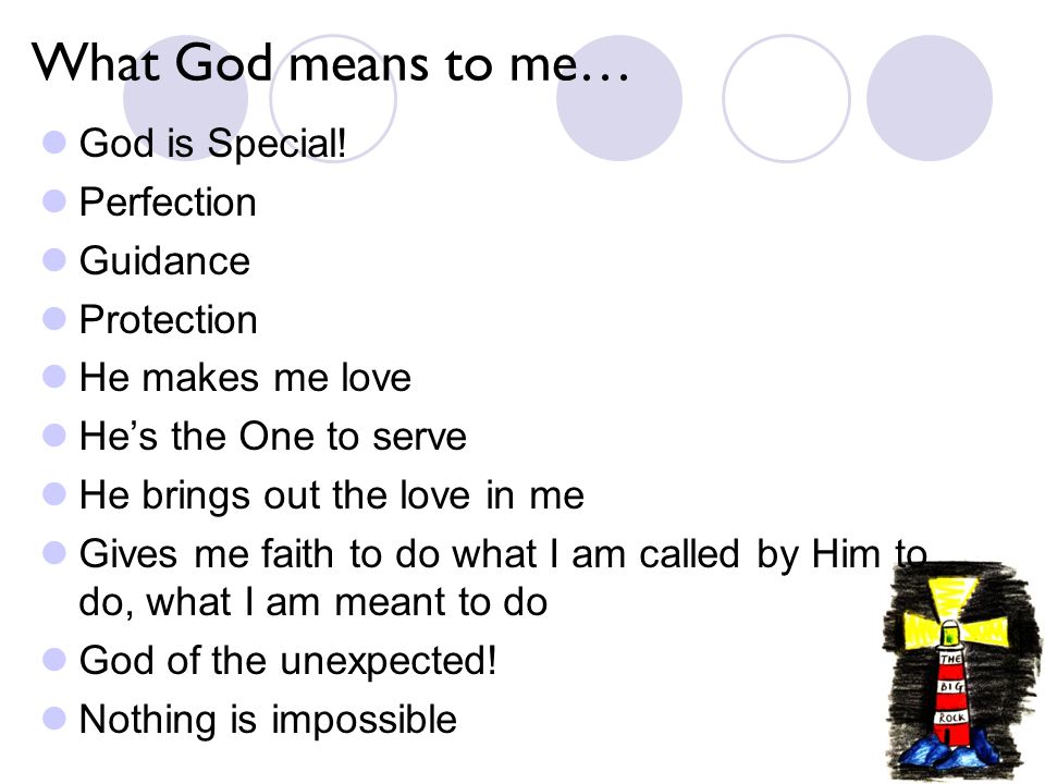 What God means to me… God is Special.