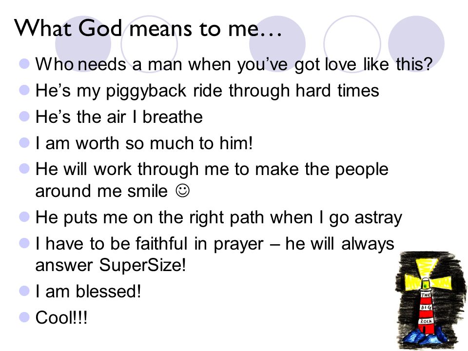What God means to me… Who needs a man when you’ve got love like this.