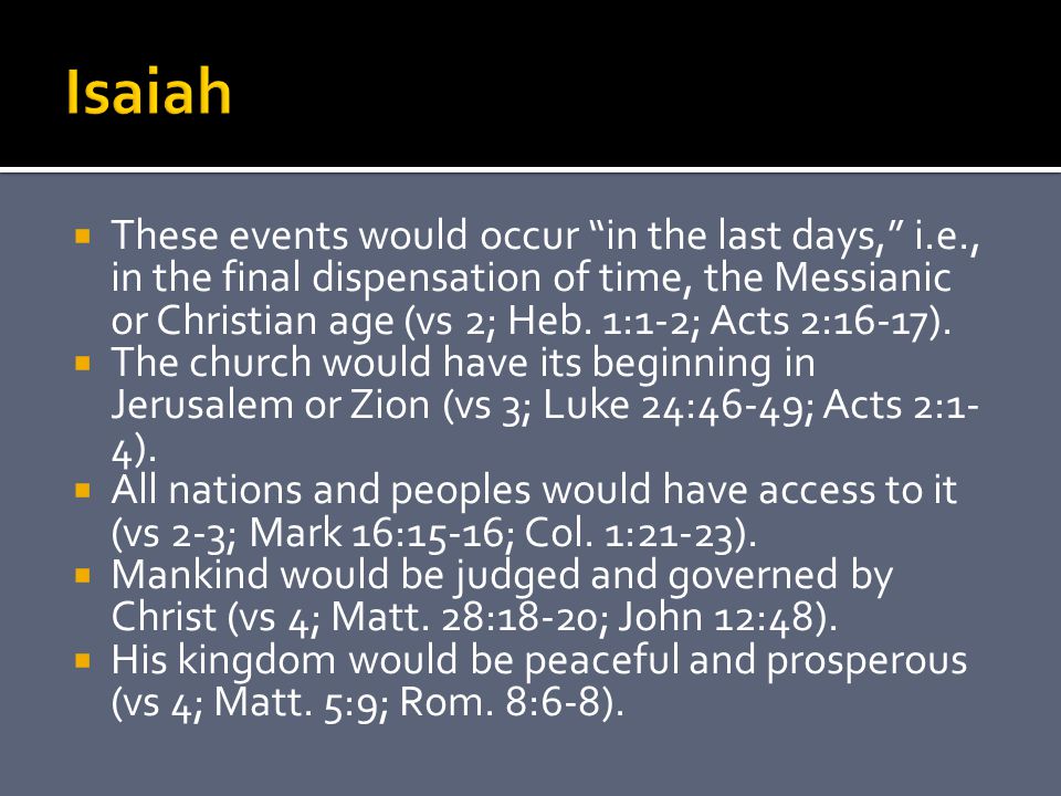 These events would occur in the last days, i.e., in the final dispensation of time, the Messianic or Christian age (vs 2; Heb.