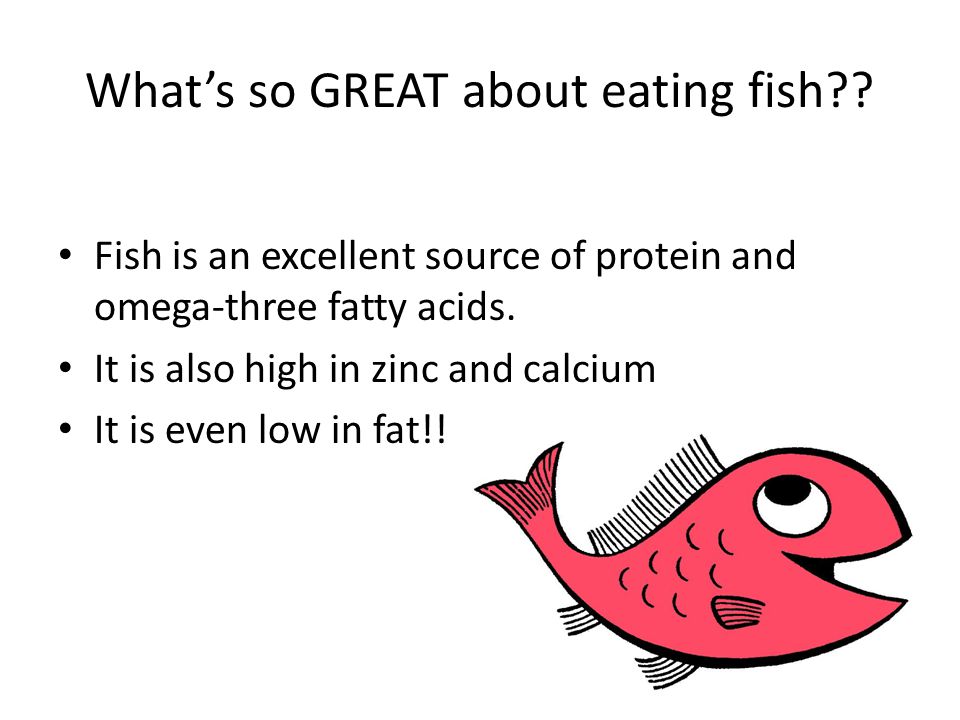 What’s so GREAT about eating fish .
