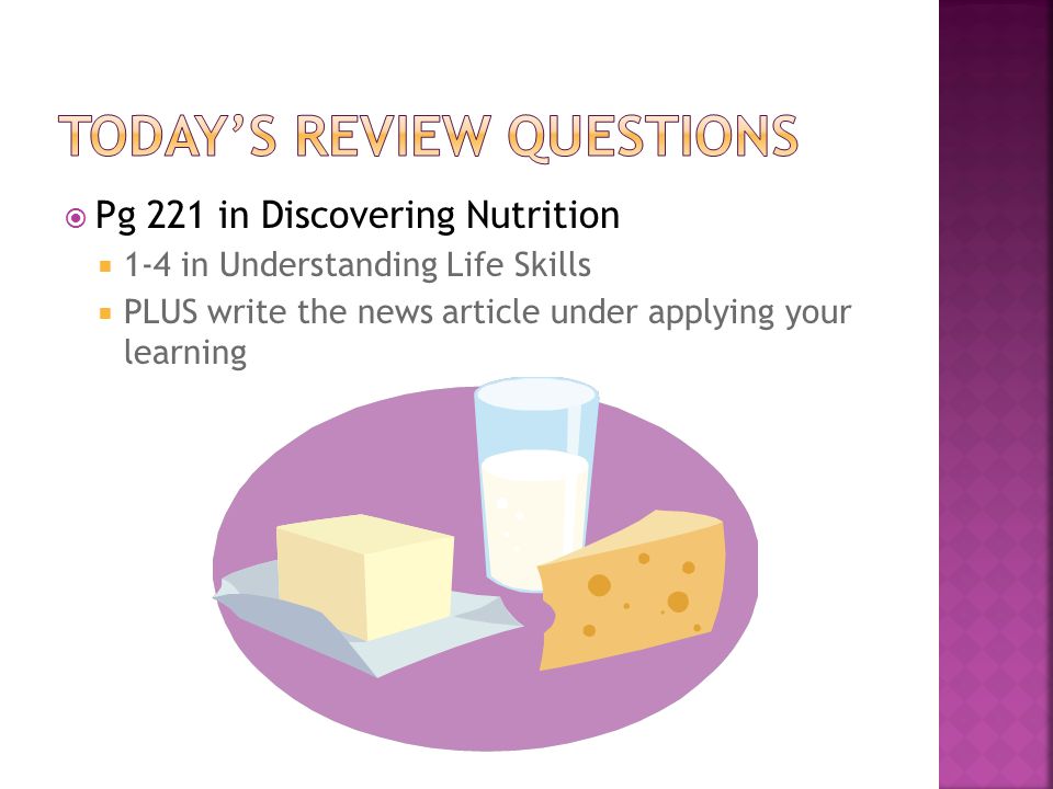  Pg 221 in Discovering Nutrition  1-4 in Understanding Life Skills  PLUS write the news article under applying your learning