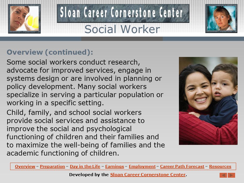 Overview: Social work is a profession for those with a strong desire to help improve people s lives.