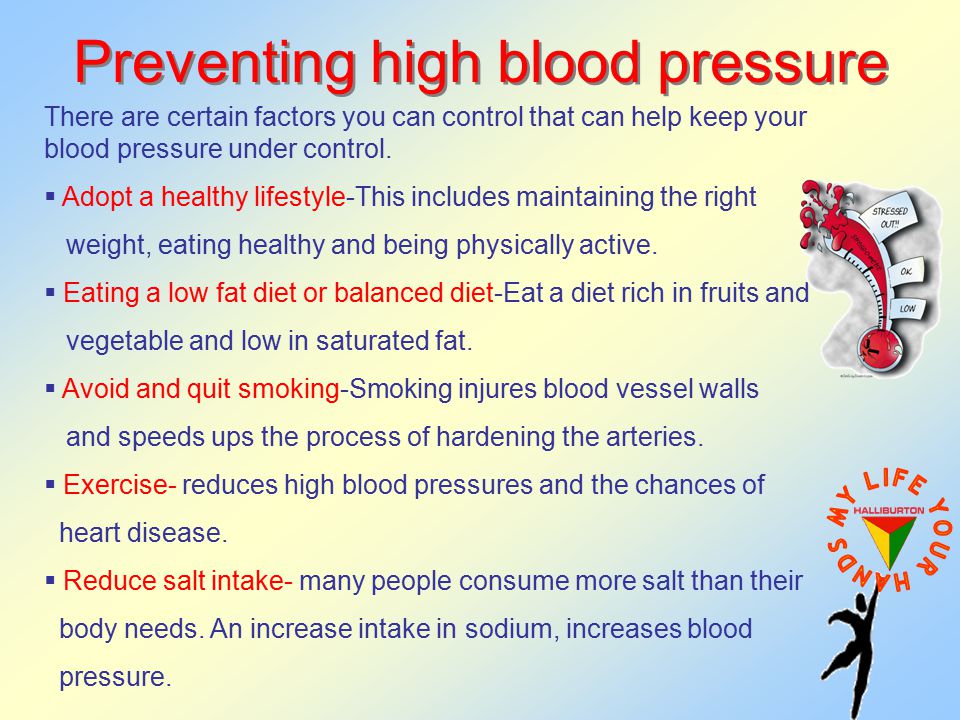 Preventing high blood pressure There are certain factors you can control that can help keep your blood pressure under control.
