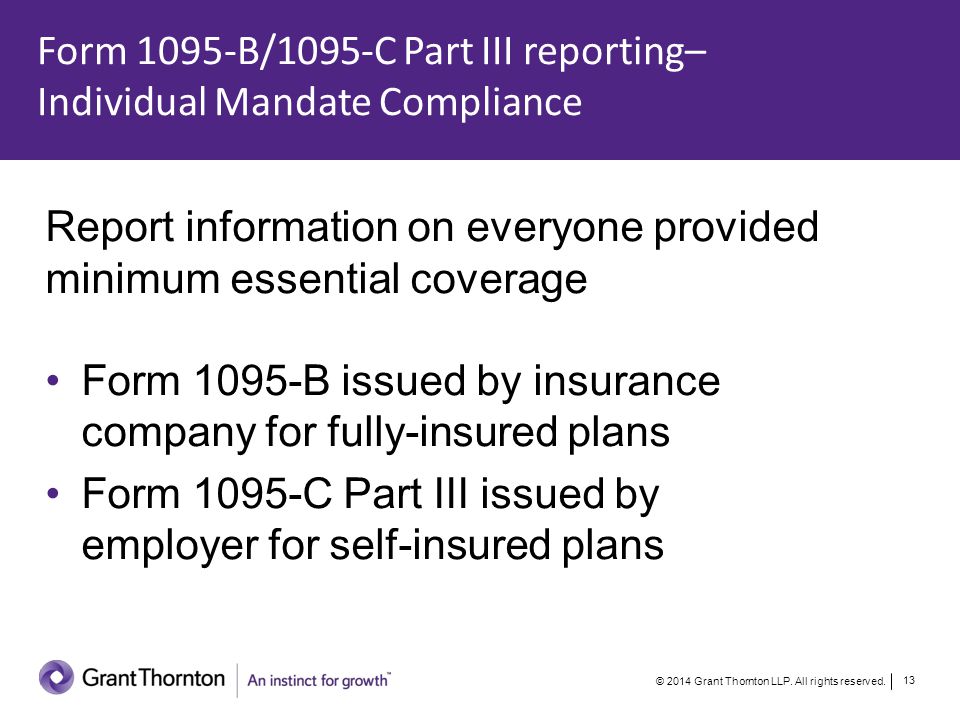 Form 1095-B/1095-C Part III reporting– Individual Mandate Compliance © 2014 Grant Thornton LLP.