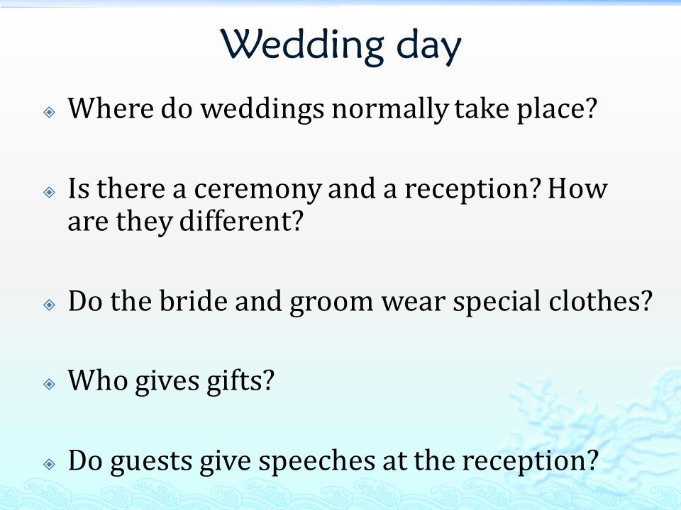 Wedding day  Where do weddings normally take place.