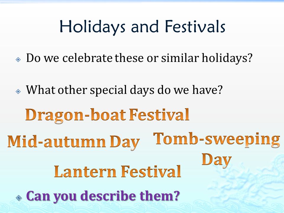 Holidays and Festivals  Do we celebrate these or similar holidays.