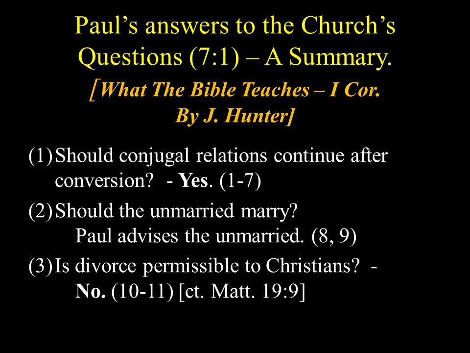Paul’s answers to the Church’s Questions (7:1) – A Summary.