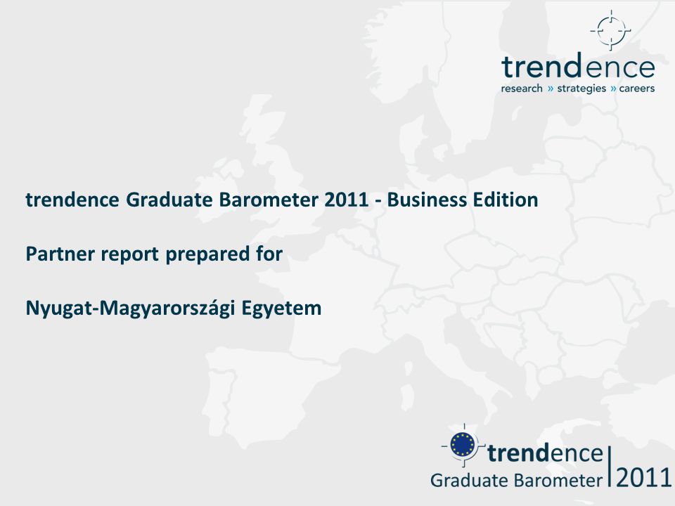trendence Graduate Barometer Business Edition Partner report prepared for Nyugat-Magyarországi Egyetem