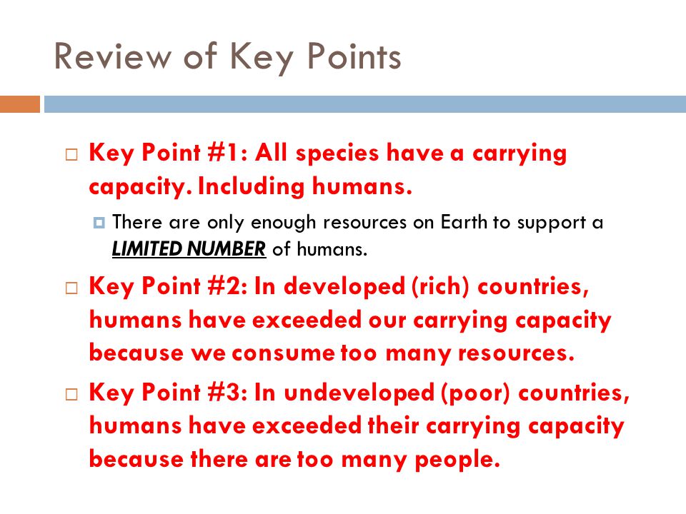 Review of Key Points  Key Point #1: All species have a carrying capacity.