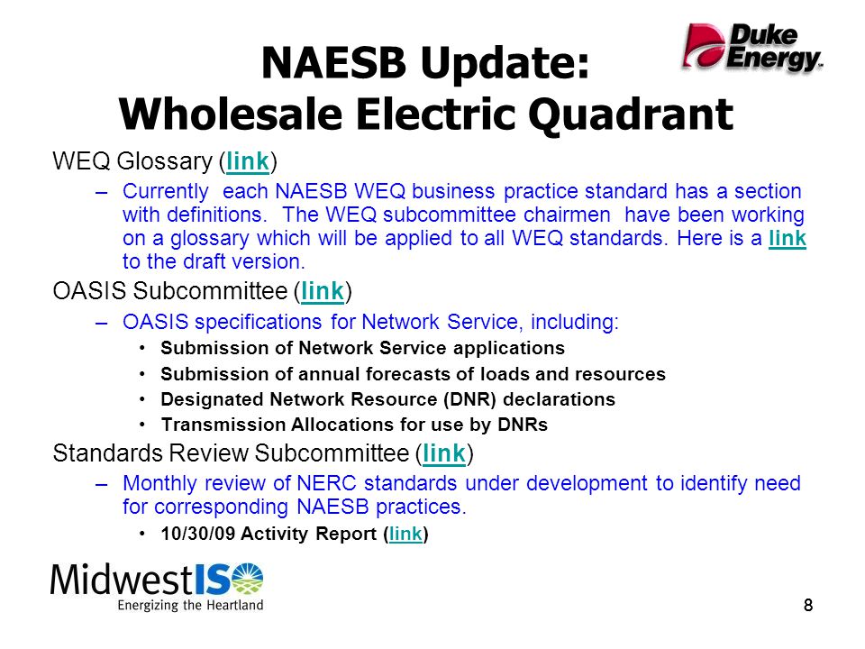 888 NAESB Update: Wholesale Electric Quadrant WEQ Glossary (link)link –Currently each NAESB WEQ business practice standard has a section with definitions.
