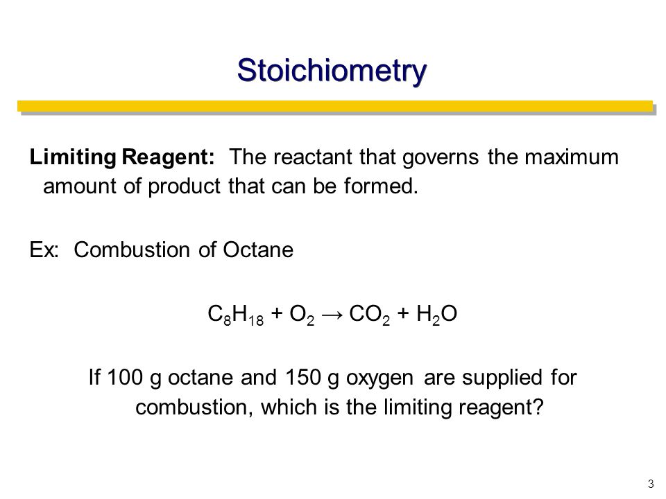 3 Stoichiometry Limiting Reagent: The reactant that governs the maximum amo...