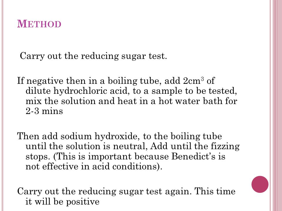 M ETHOD Carry out the reducing sugar test.