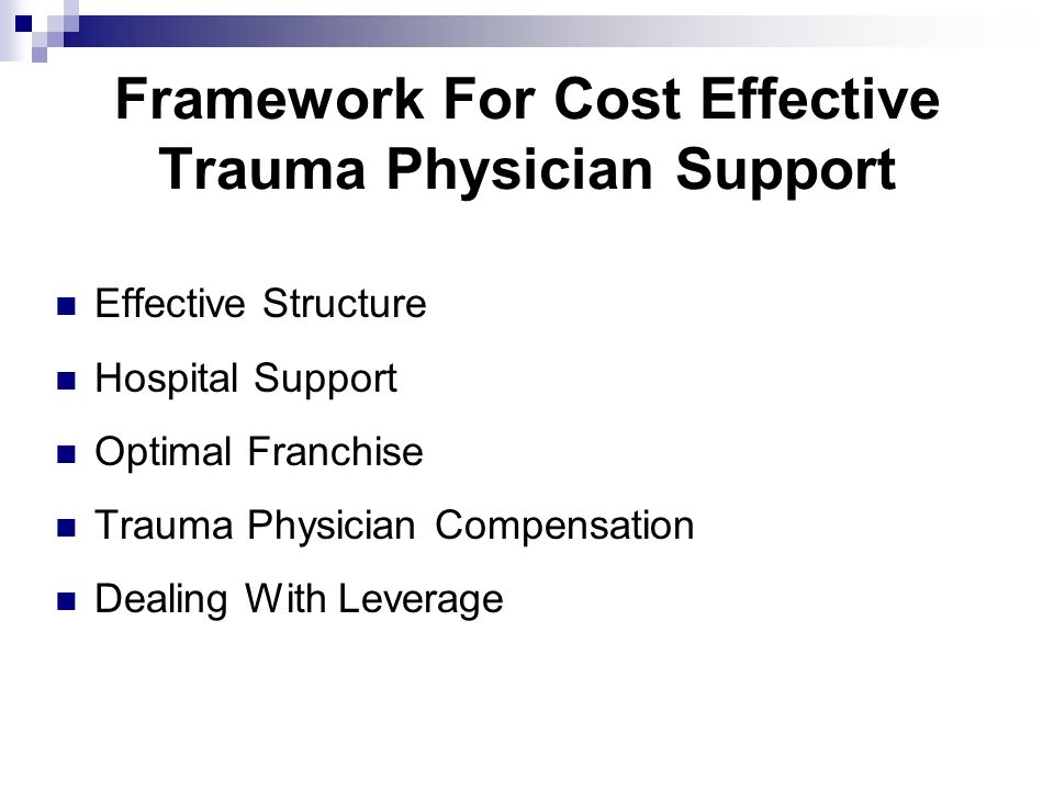 Framework For Cost Effective Trauma Physician Support Effective Structure Hospital Support Optimal Franchise Trauma Physician Compensation Dealing With Leverage