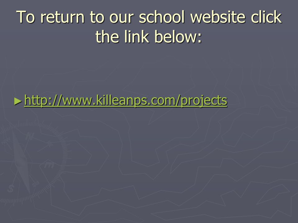 To return to our school website click the link below: ►