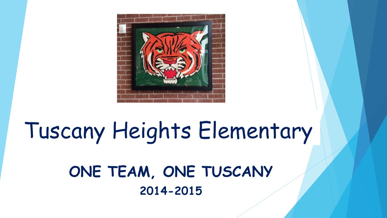 Tuscany Heights Elementary ONE TEAM, ONE TUSCANY