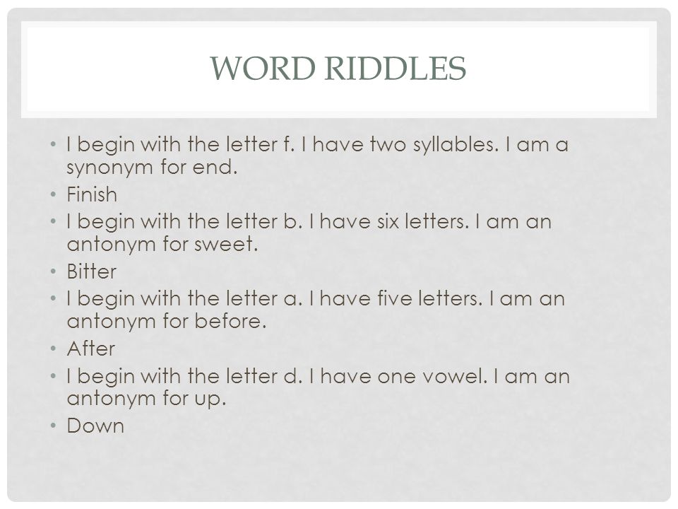 WORD RIDDLES I begin with the letter f. I have two syllables.