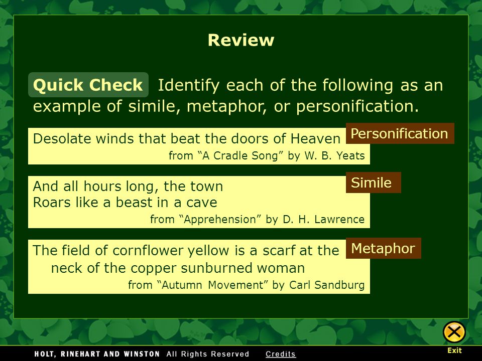 Identify each of the following as an example of simile, metaphor, or personification.
