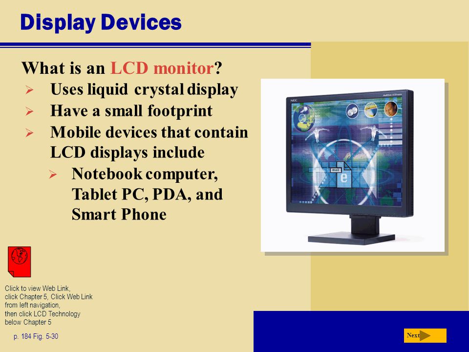 Display Devices What is an LCD monitor. p. 184 Fig.