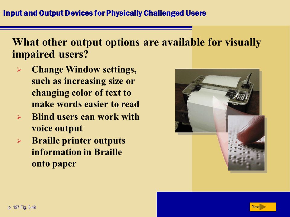 Input and Output Devices for Physically Challenged Users What other output options are available for visually impaired users.