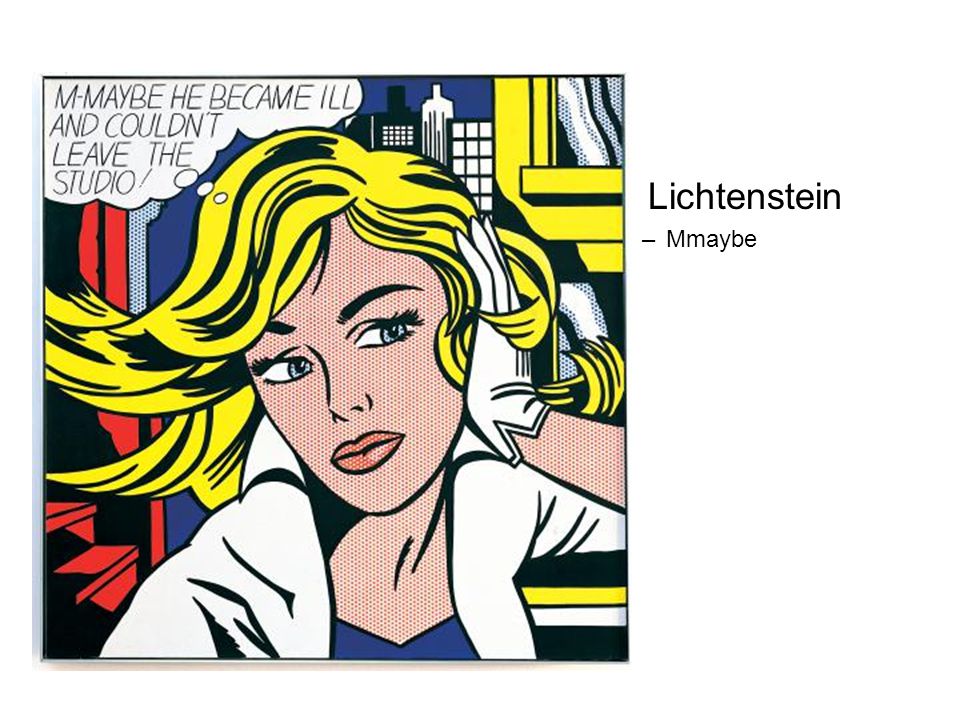 Lichtenstein –Mmaybe