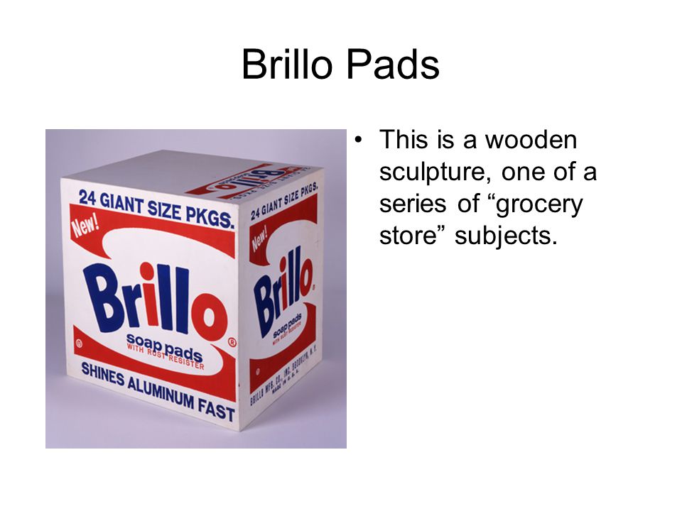 Brillo Pads This is a wooden sculpture, one of a series of grocery store subjects.