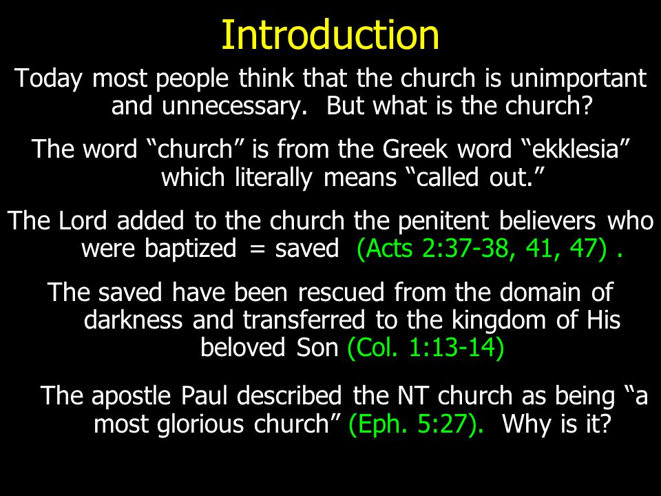Introduction Today most people think that the church is unimportant and unnecessary.