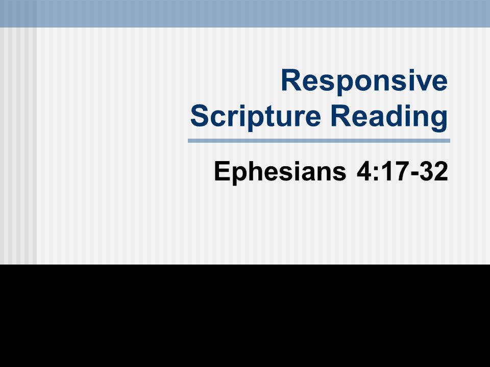 Responsive Scripture Reading Ephesians 4:17-32