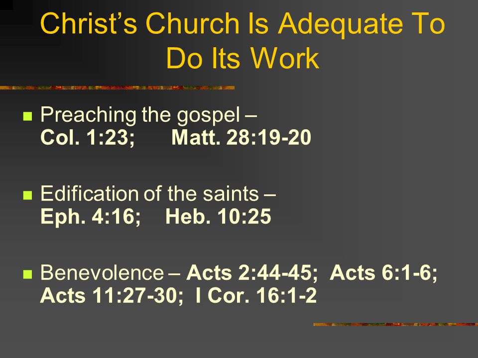 Christ’s Church Is Adequate To Do Its Work Preaching the gospel – Col.