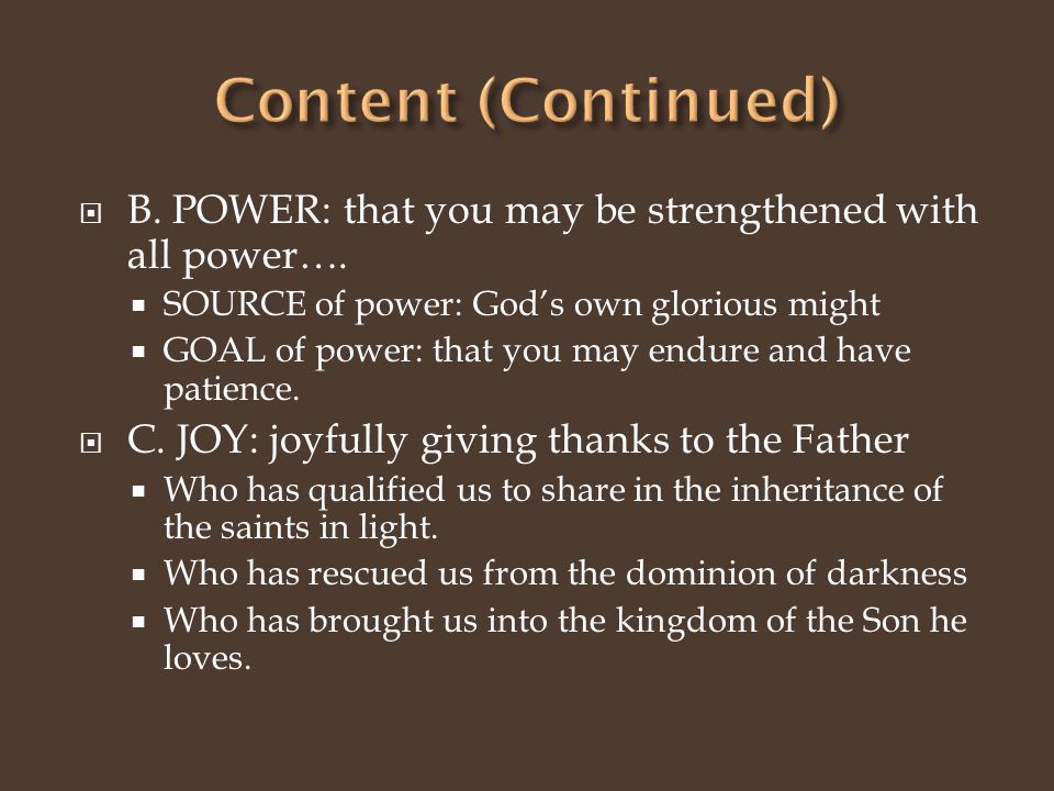  B. POWER: that you may be strengthened with all power….