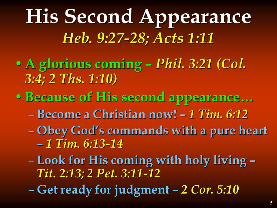 A glorious coming – Phil. 3:21 (Col. 3:4; 2 Ths.