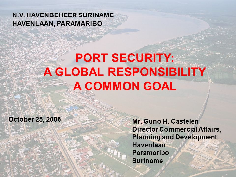 PORT SECURITY: A GLOBAL RESPONSIBILITY A COMMON GOAL N.V.