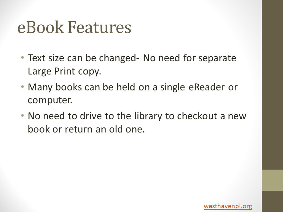 eBook Features Text size can be changed- No need for separate Large Print copy.