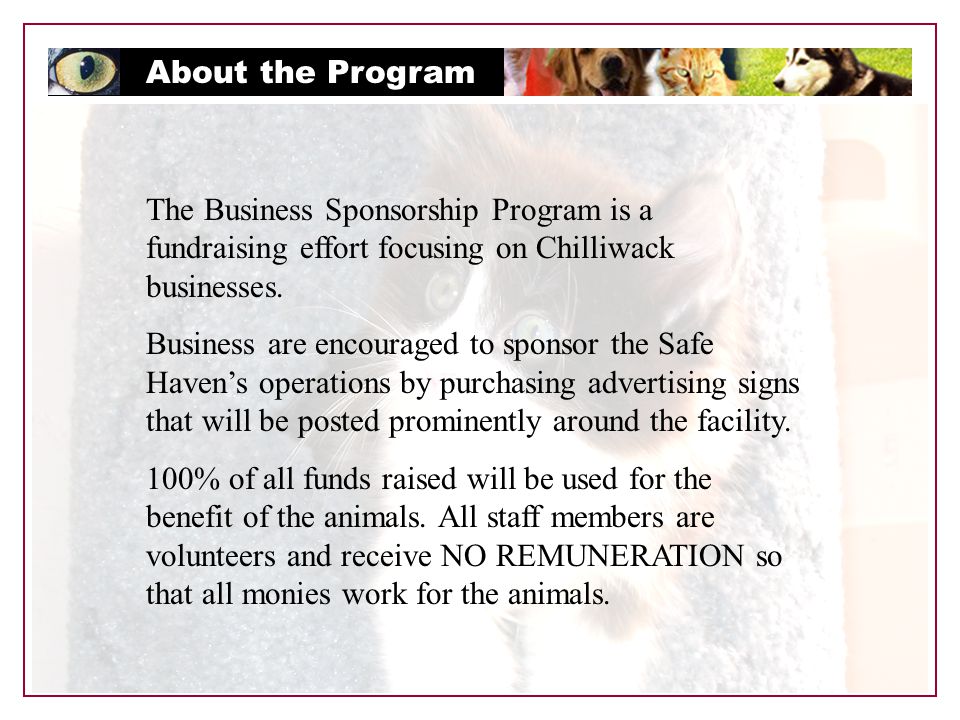 About the Program The Business Sponsorship Program is a fundraising effort focusing on Chilliwack businesses.