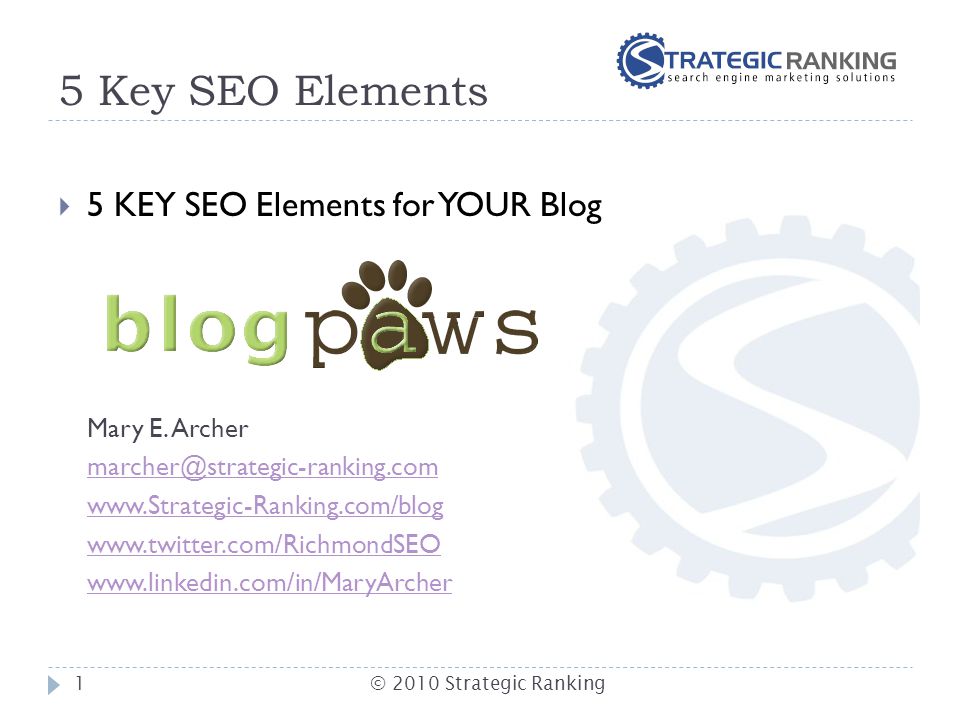 5 Key SEO Elements  5 KEY SEO Elements for YOUR Blog Mary E.