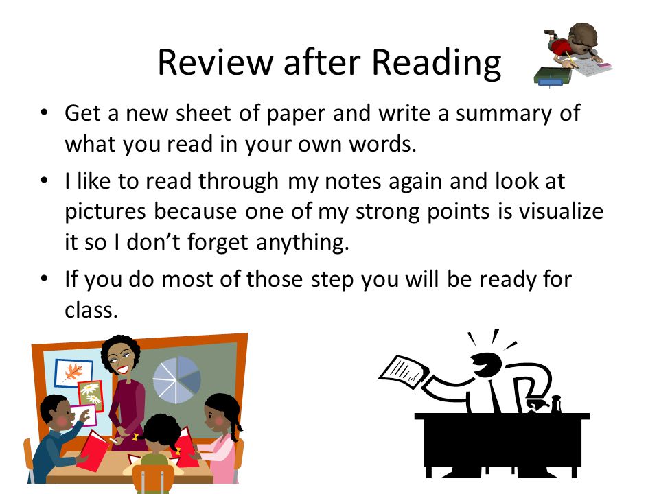 Review after Reading Get a new sheet of paper and write a summary of what you read in your own words.