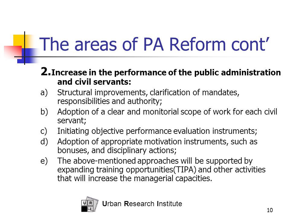 Urban Research Institute 10 The areas of PA Reform cont’ 2.
