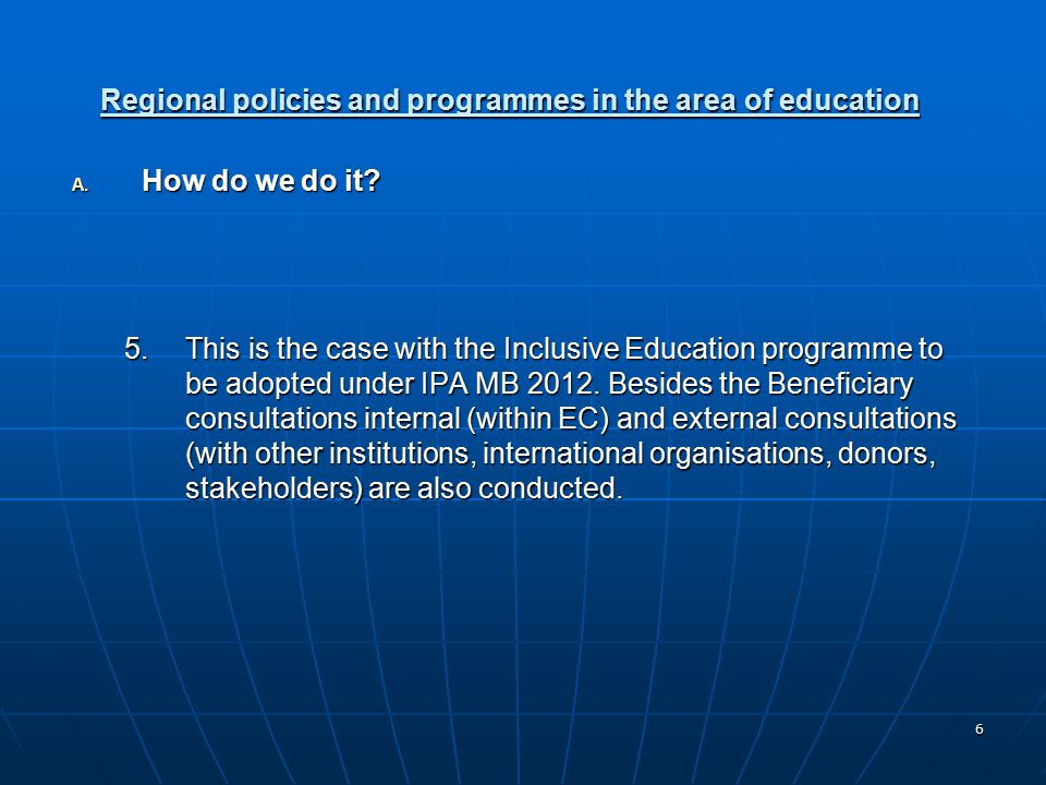 6 Regional policies and programmes in the area of education A.