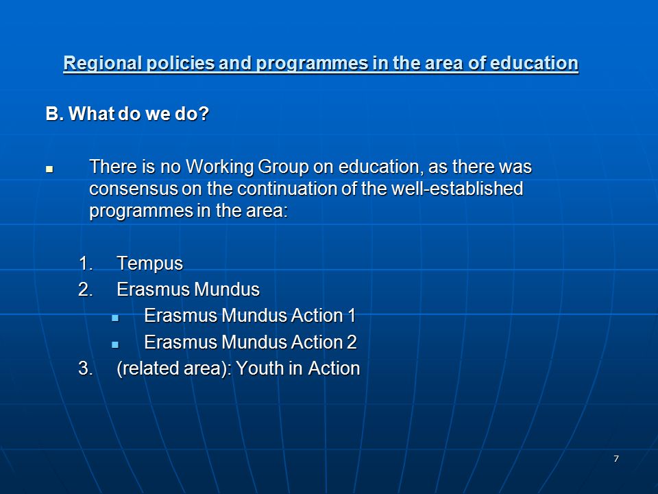 7 Regional policies and programmes in the area of education B.
