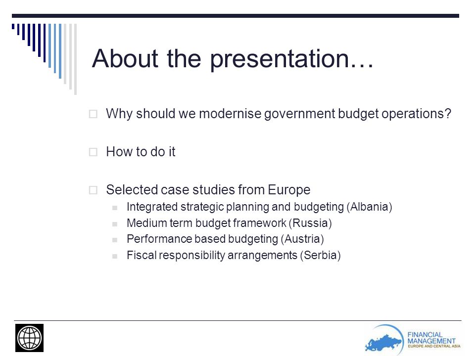 About the presentation…  Why should we modernise government budget operations.