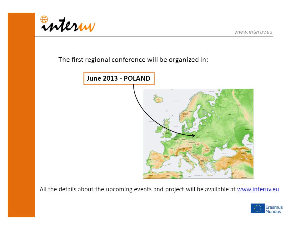 June POLAND The first regional conference will be organized in: All the details about the upcoming events and project will be available at