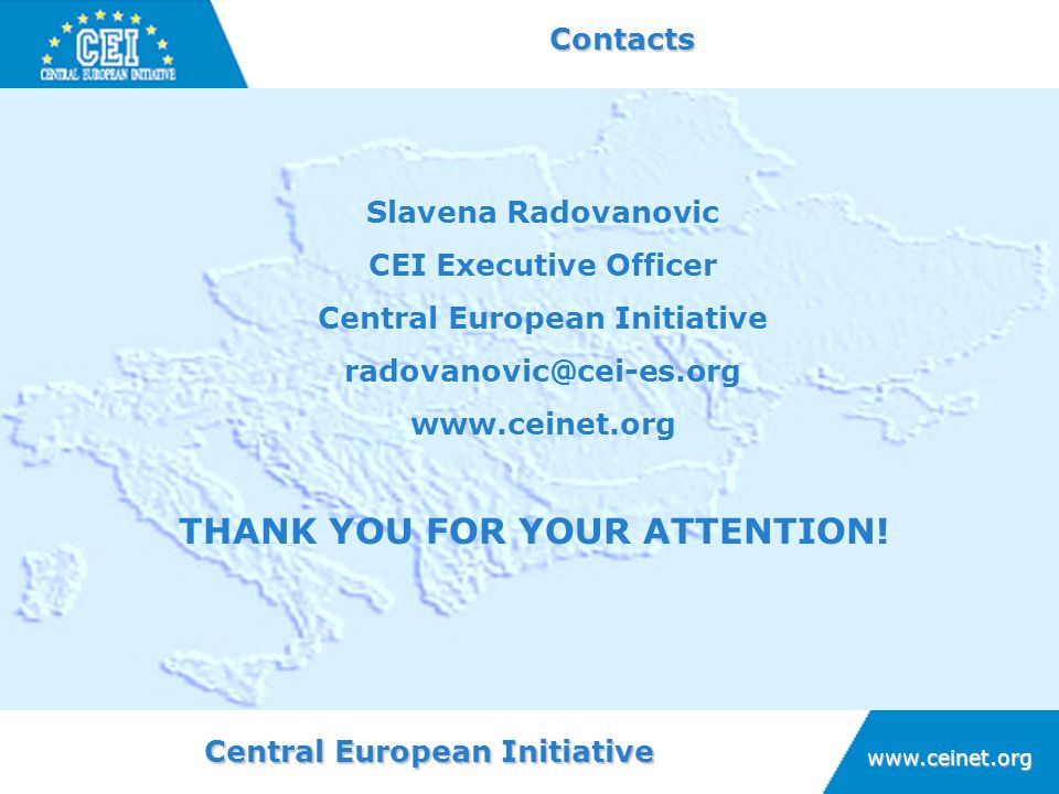 Central European Initiative   Contacts THANK YOU FOR YOUR ATTENTION.