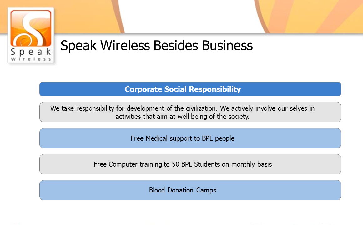 Speak Wireless Besides Business Corporate Social Responsibility We take responsibility for development of the civilization.